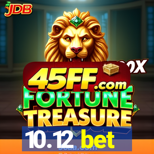 10.12 bet